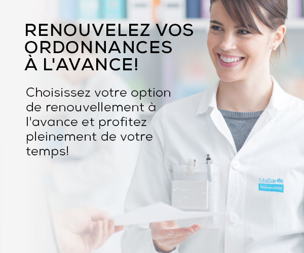 Renouvelez vos ordonnances à l'avance!