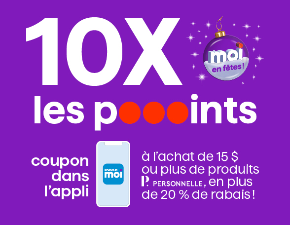 10x les points à l’achat de 15 $ ou plus de produits Personnelle, en plus de 20 % de rabais!