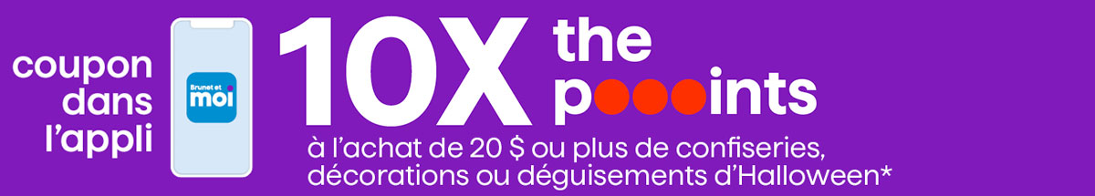 10X les pooooints à l’achat de 20 $ ou plus de confiseries, décorations ou déguisements d’Halloween