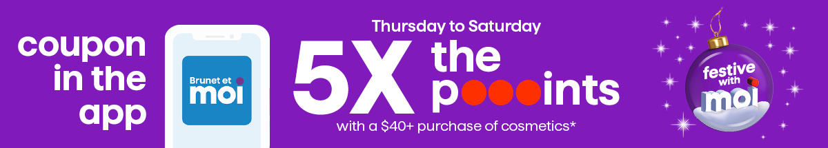 5X the points with a $40+ purchase of cosmetics*